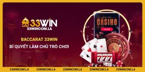 Baccarat 33win - Bí Quyết Làm Chủ Trò Chơi Bài Đỉnh Cao