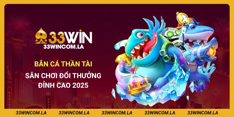 Bắn Cá Thần Tài - Sân Chơi Đổi Thưởng Đỉnh Cao 2025